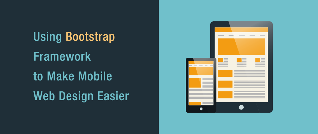 Using Bootstrap Framework to Make Mobile Web Design Easier