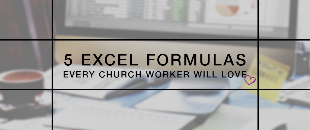 5 Excel Formulas Every Church Worker Will Love