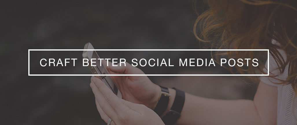 3 Simple Formulas for Crafting Better Social Media Posts