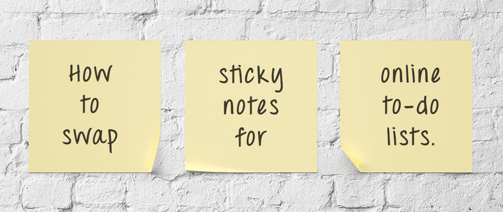 How to Swap Sticky Notes for Online to Do Lists
