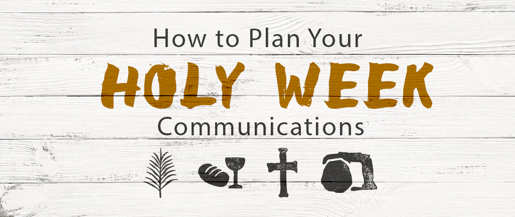 How to Plan Your Holy Week Communications