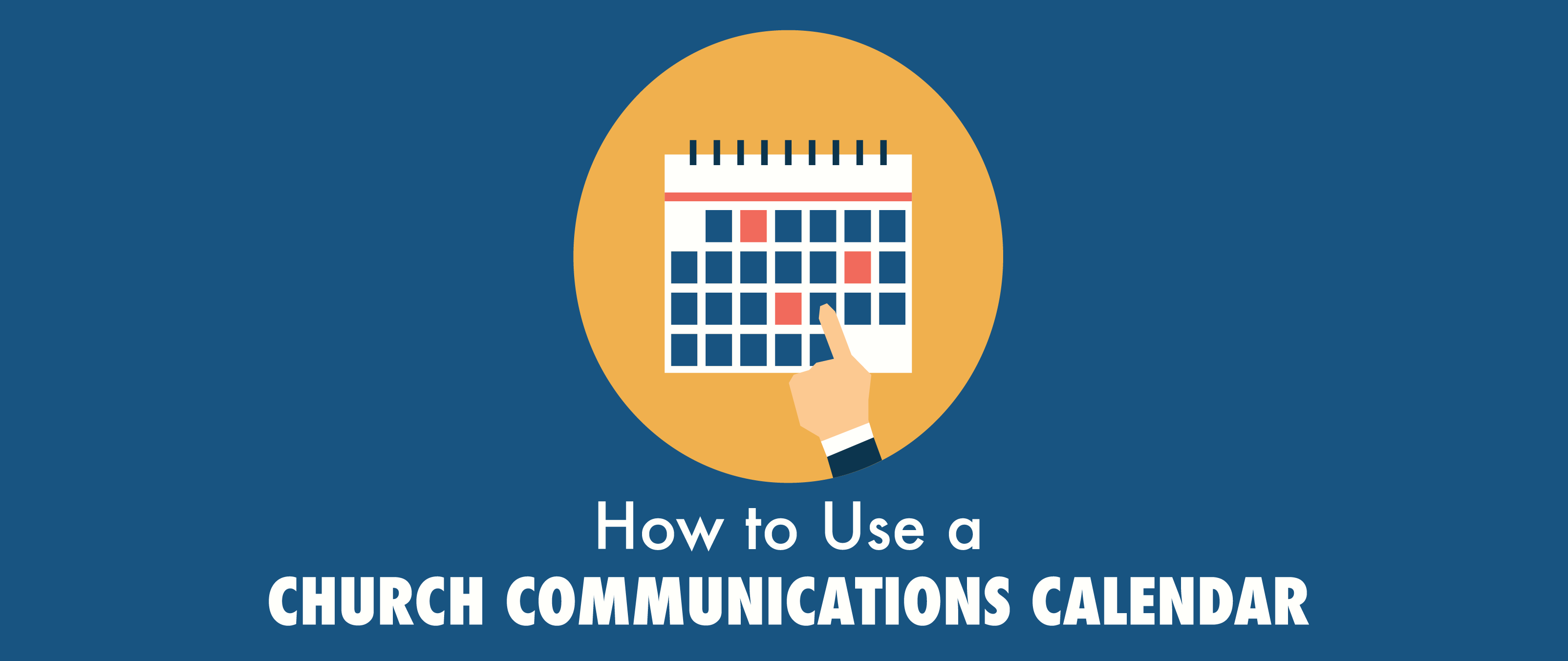How to Use a Church Communications Calendar