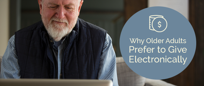 Why Older Adults Prefer to Give Electronically