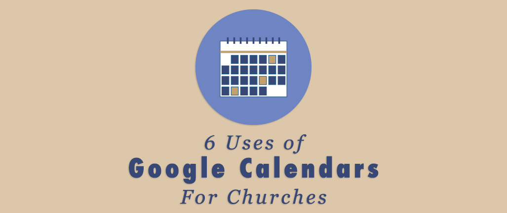 6 Uses of Google Calendars for Churches