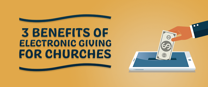 3 Benefits of Electronic Giving for Churches