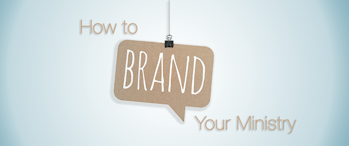 How to Brand Your Ministry