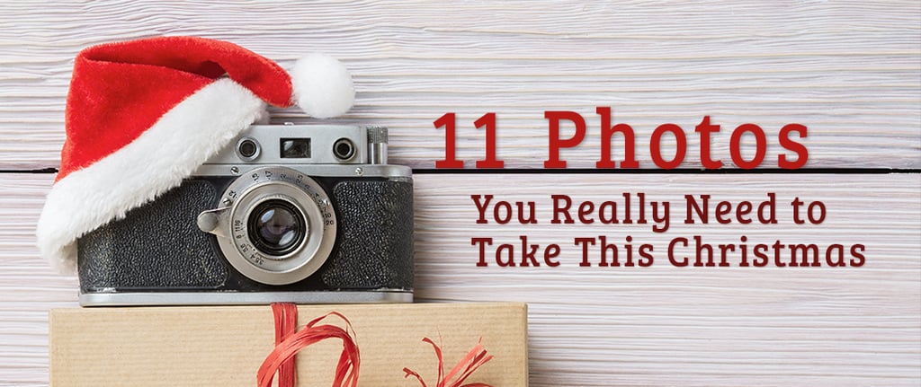 11 Photos You Really Need to Take This Christmas