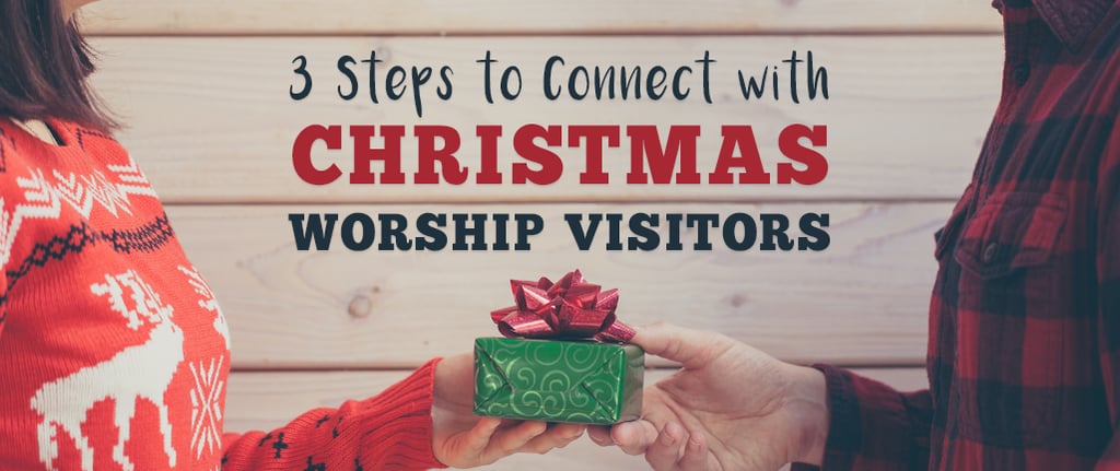 3 Steps to Connect with Christmas Worship Visitors