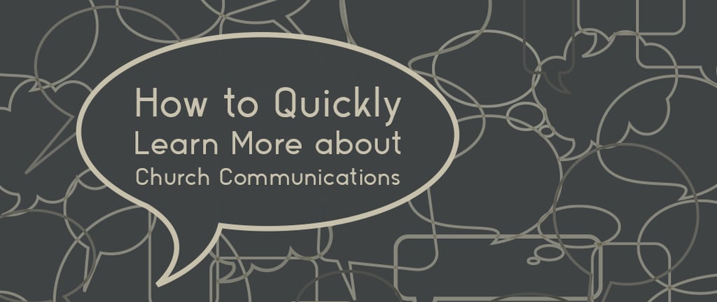 How to Quickly Learn More about Church Communications