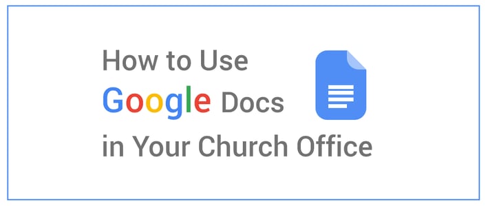 How to Use Google Docs in Your Church Office
