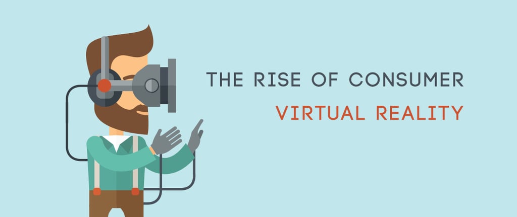 The Rise of Consumer Virtual Reality
