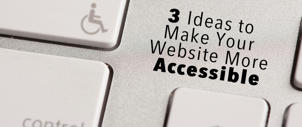 3_Ideas_to_Make_Your_Website_More_Accessible-2.png
