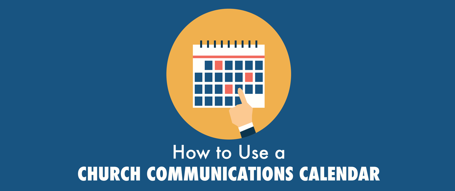 How to Use a Church Communications Calendar