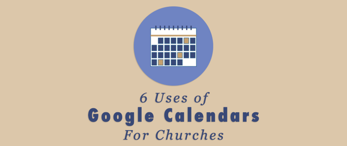 6 Uses of Google Calendars for Churches