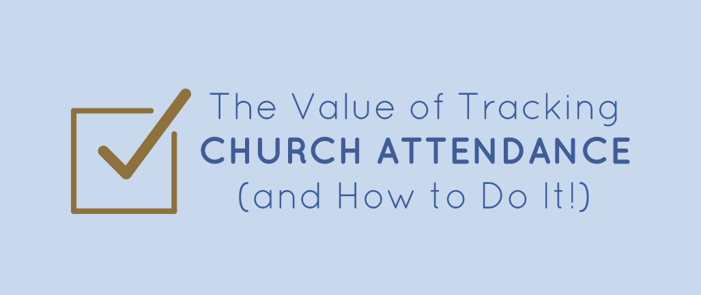 The Value of Tracking Church Attendance (and How to Do It!)