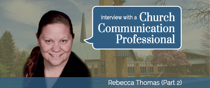 Interview with a Church Communication Professional - Rebecca Thomas (Part 2)