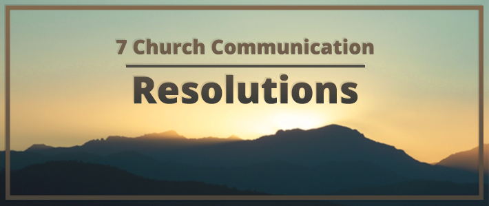 7 Church Communication Resolutions