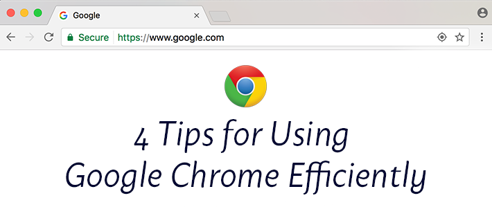 4 Tips for Using Google Chrome Efficiently.png