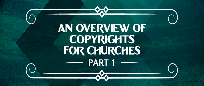 An Overview of Copyrights for Churches - Part 1.png