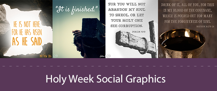 4 Graphics to Help You Focus this Holy Week