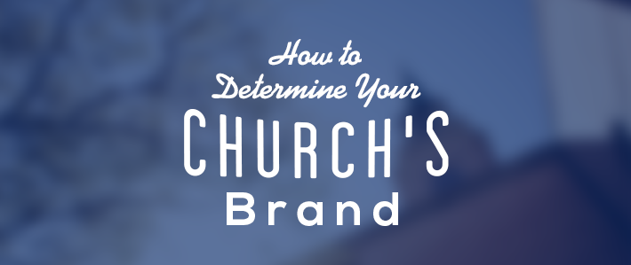 How to Determine Your Churchs Brand.png