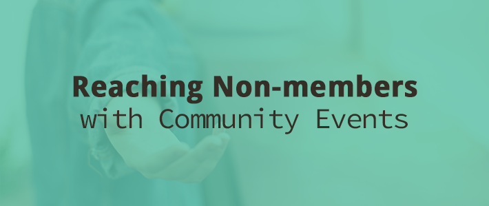 Reaching Non-members with Community Events.png