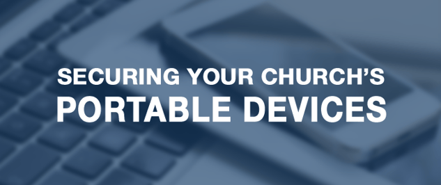 Securing Your Church's Portable Devices