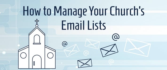 How to Manage Your Church’s Email Lists