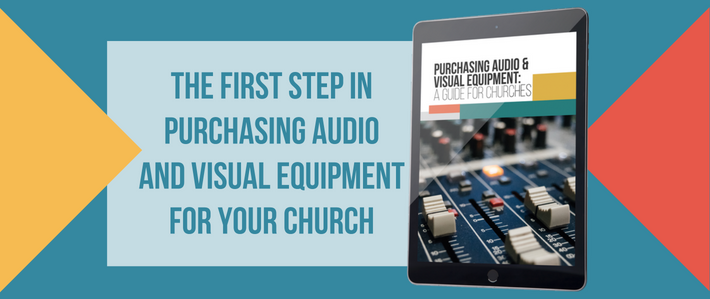 The First Step in Purchasing Audio and Visual Equipment for Your Church