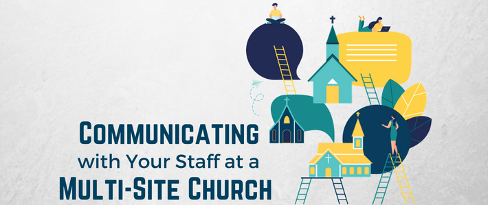 blog-Communicating with Your Staff at a Multi-Site Church