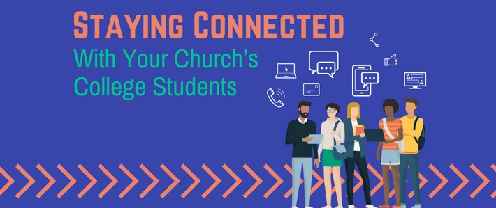 Staying Connected with Your Church’s College Students