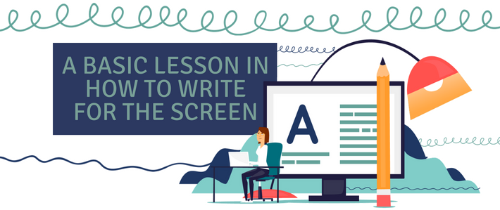 blog- A Basic Lesson in How to Write for the Screen