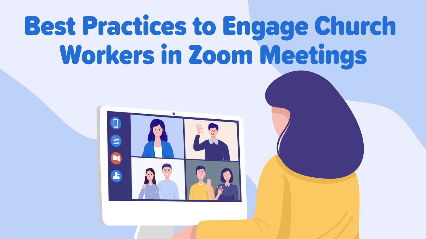 Best Practices to Engage Church Workers in Zoom Meetings