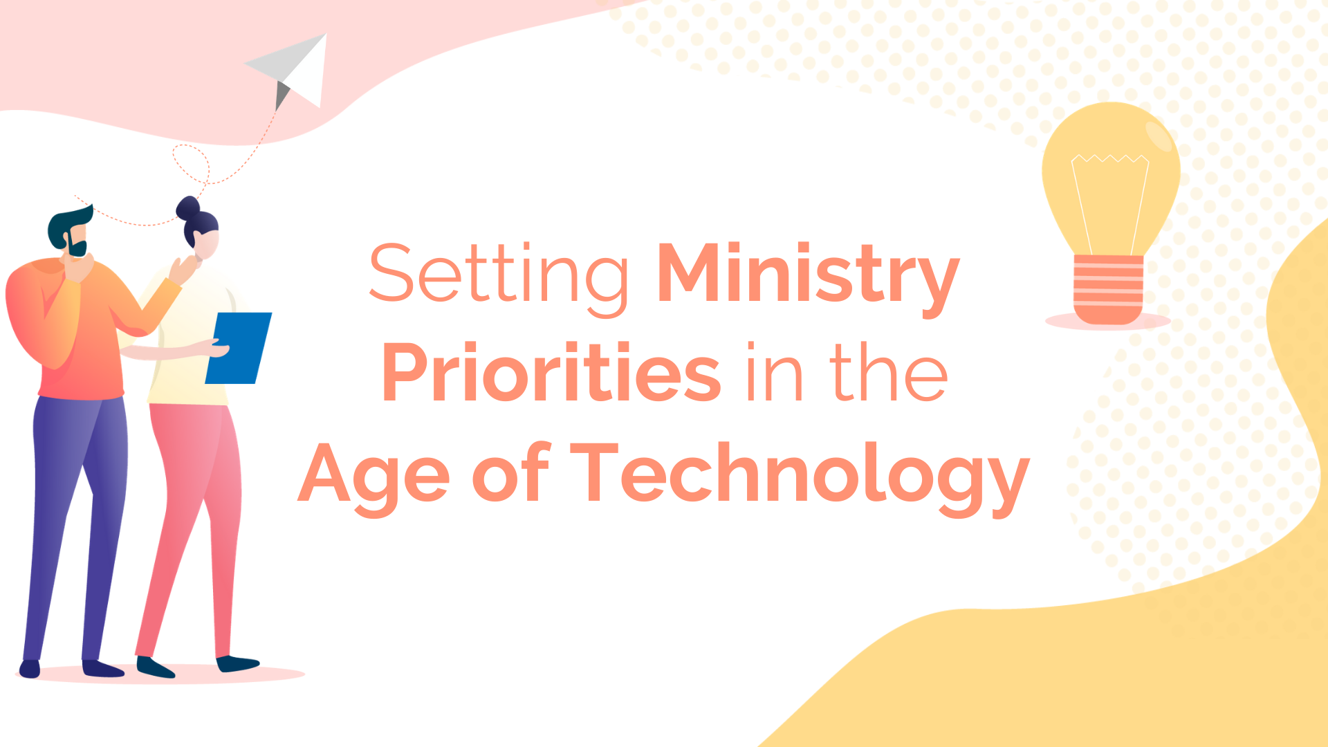Setting Ministry Priorities in the Age of Technology
