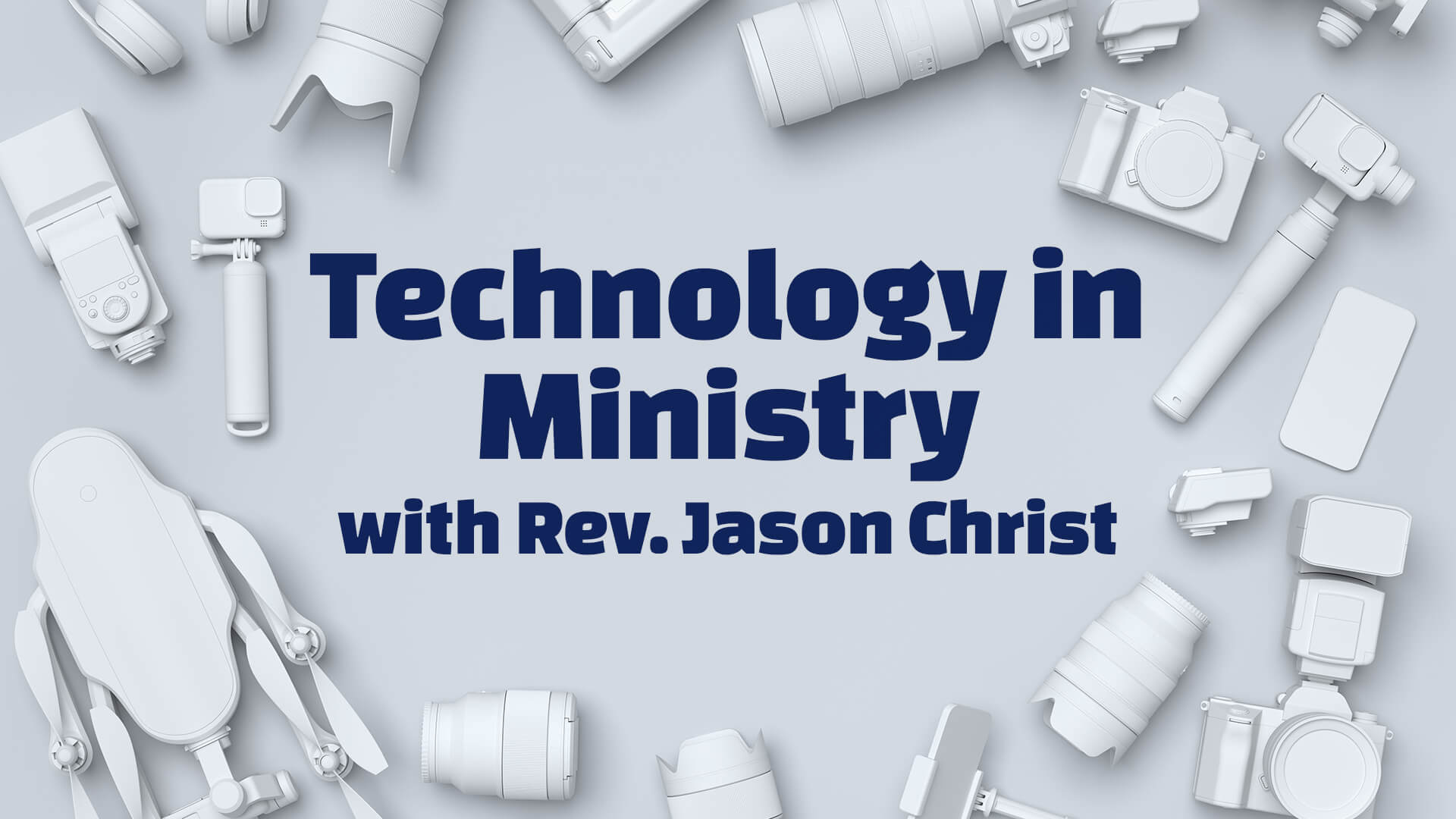 Technology in Ministry with Rev. Jason Christ