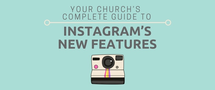 Your Church’s Complete Guide to Instagram’s New Features.jpg